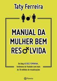 Manual da Mulher Bem Resolvida