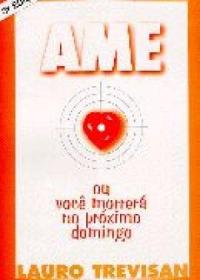 Ame Ou Você Morrerá No Próximo Domingo