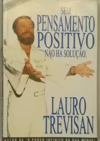 Sem Pensamento Positivo não há Solução