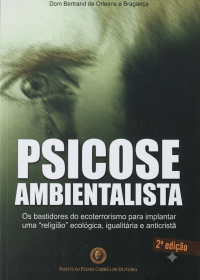 Psicose Ambientalista: Os Bastidores do Ecoterror que Ameaça o Futuro do Brasil