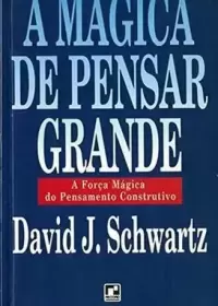 A Mágica De Pensar Grande